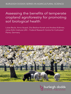 Assessing the benefits of temperate cropland agroforestry for promoting soil biological health - ebook